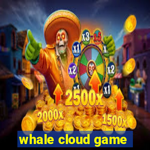 whale cloud game